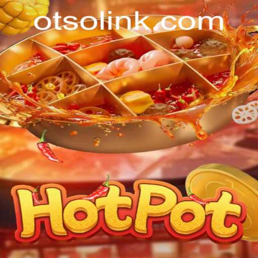 Discover the Thrills of 'Hotpot': The Game that Takes 'Otso' to the Next Level